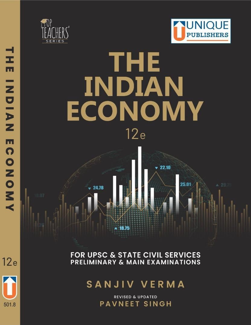 Sanjiv Verma - The Indian Economy - 12th/Ed. - For UPSC Pre. and Mains Examinations of Year 2024-25